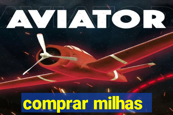 comprar milhas